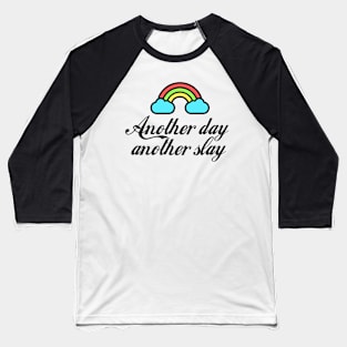 Another Day Another Slay - Funny - Bumper - Funny Gift - Car - Fuck - You Baseball T-Shirt